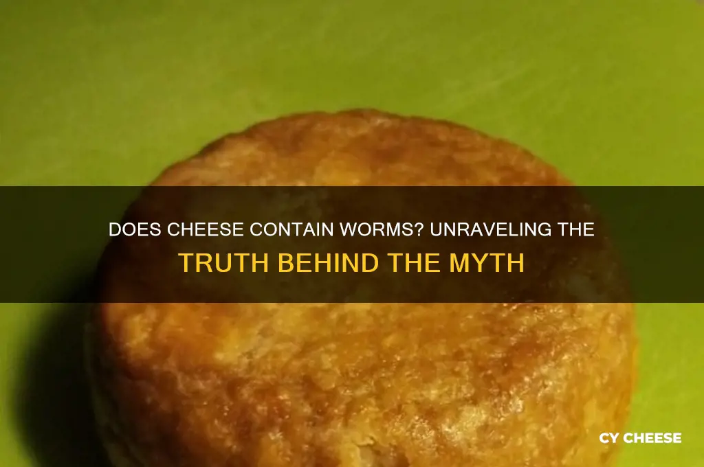does cheese contain worms