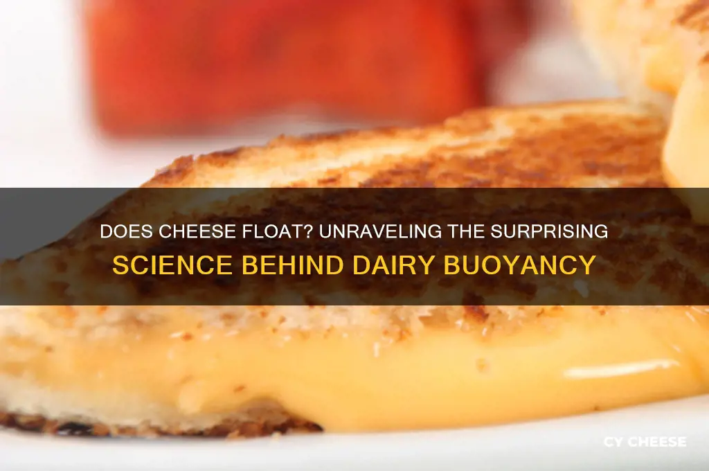 does cheese float