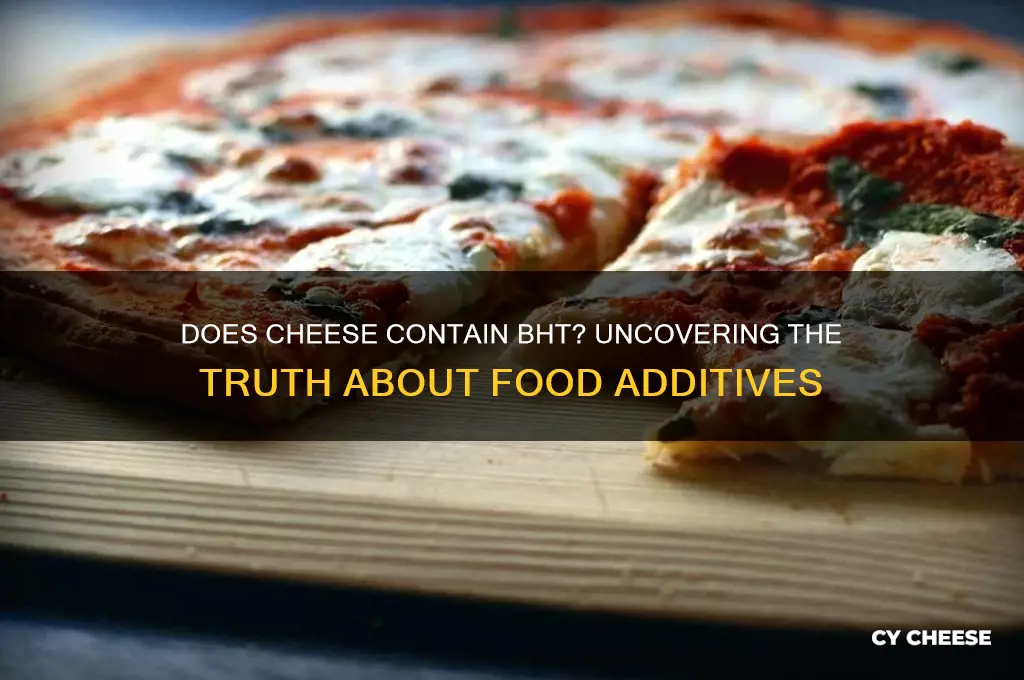 does cheese have bht