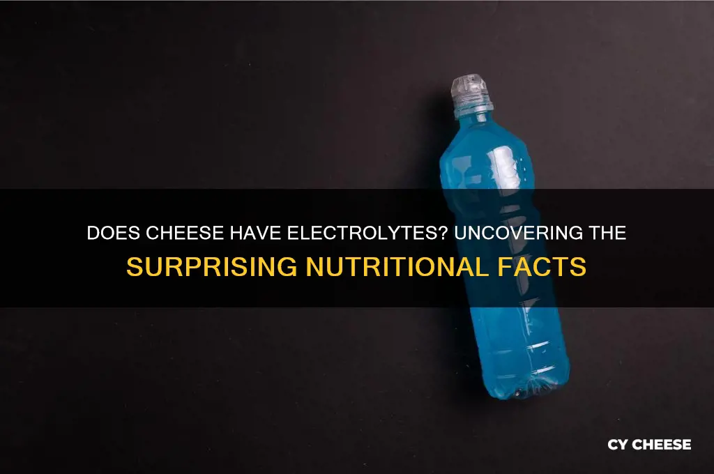 does cheese have electrolytes