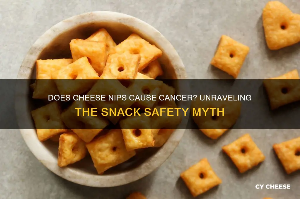 does cheese nips have cancer