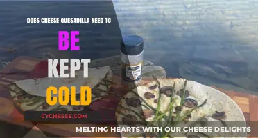 Should Cheese Quesadillas Be Refrigerated? Storage Tips for Freshness