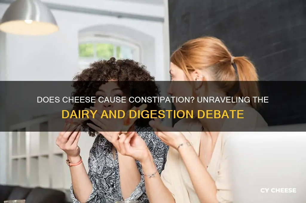 does cheese stop you up