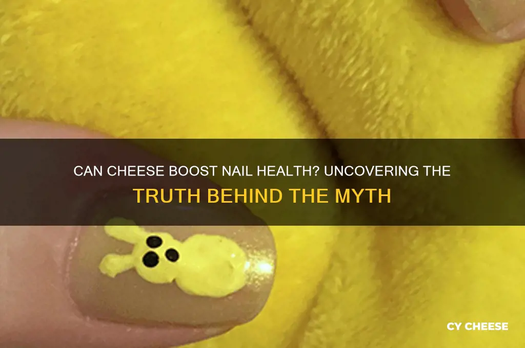 does cheese strengthen nails
