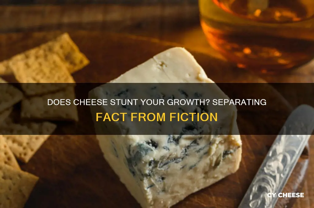does cheese stunt your growth