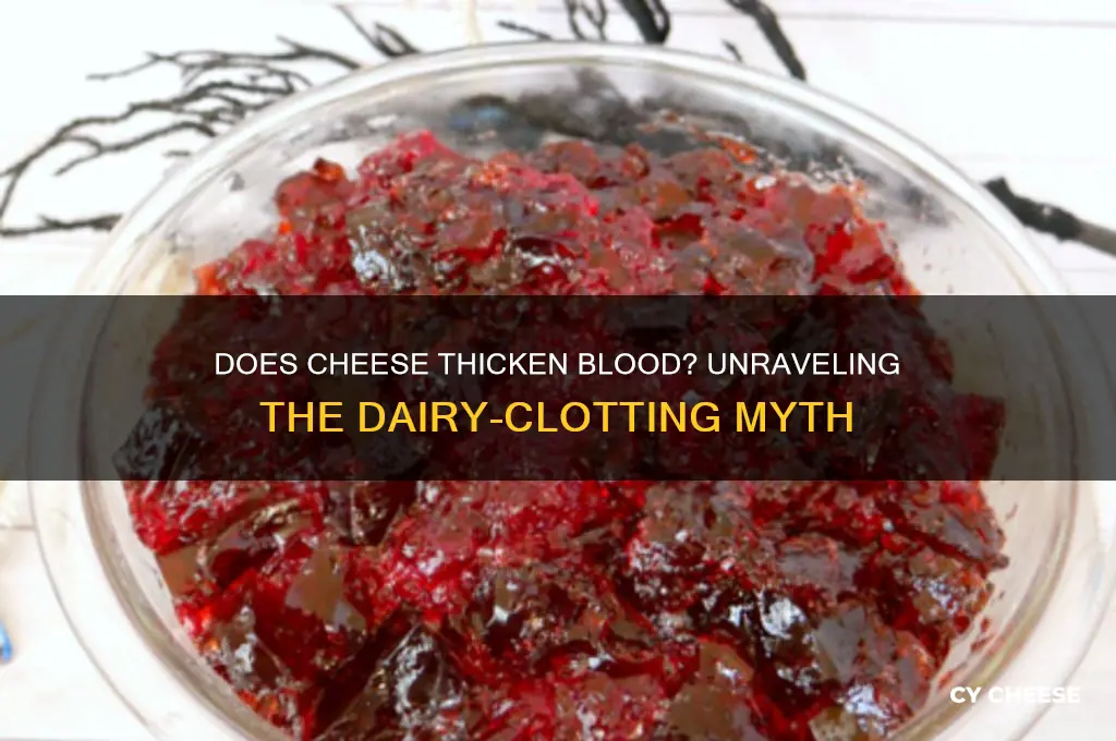 does cheese thicken blood