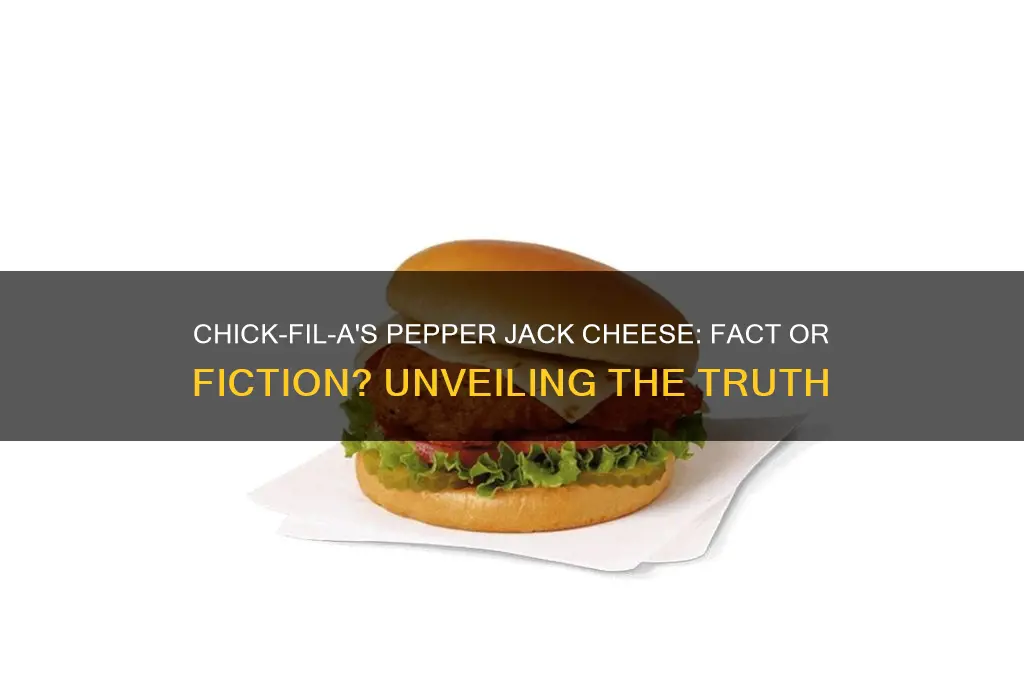 does chick fil a have pepper jack cheese