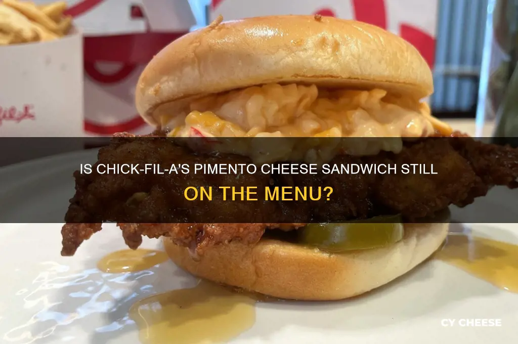does chick fil a still sell the pimento cheese sandwich