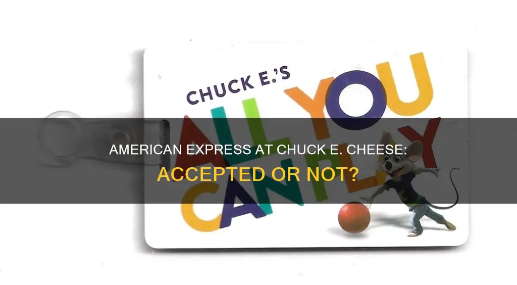 does chuck e cheese accept american express