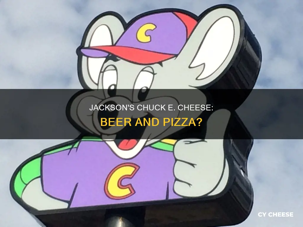 does chuck e cheese in jackson serve beer