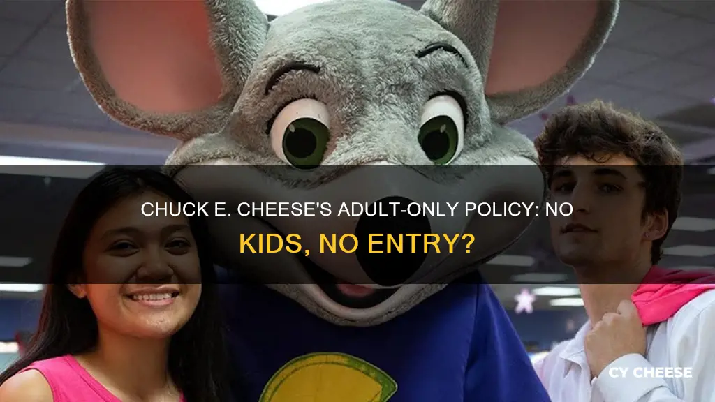 does chuck e cheese let you in without a kid