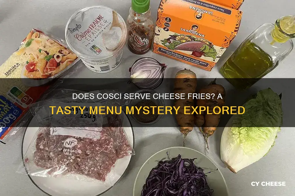 does cosci have cheese fries