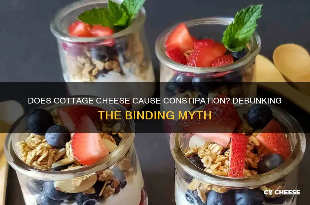 does cottage cheese bind you
