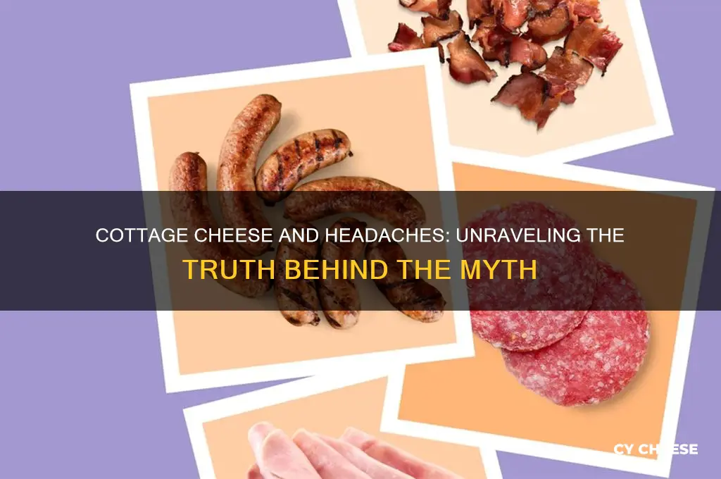 does cottage cheese cause headaches