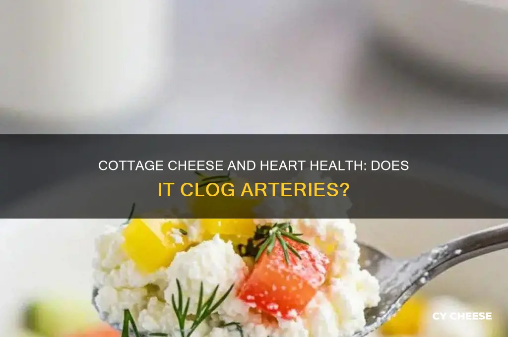 does cottage cheese clog arteries