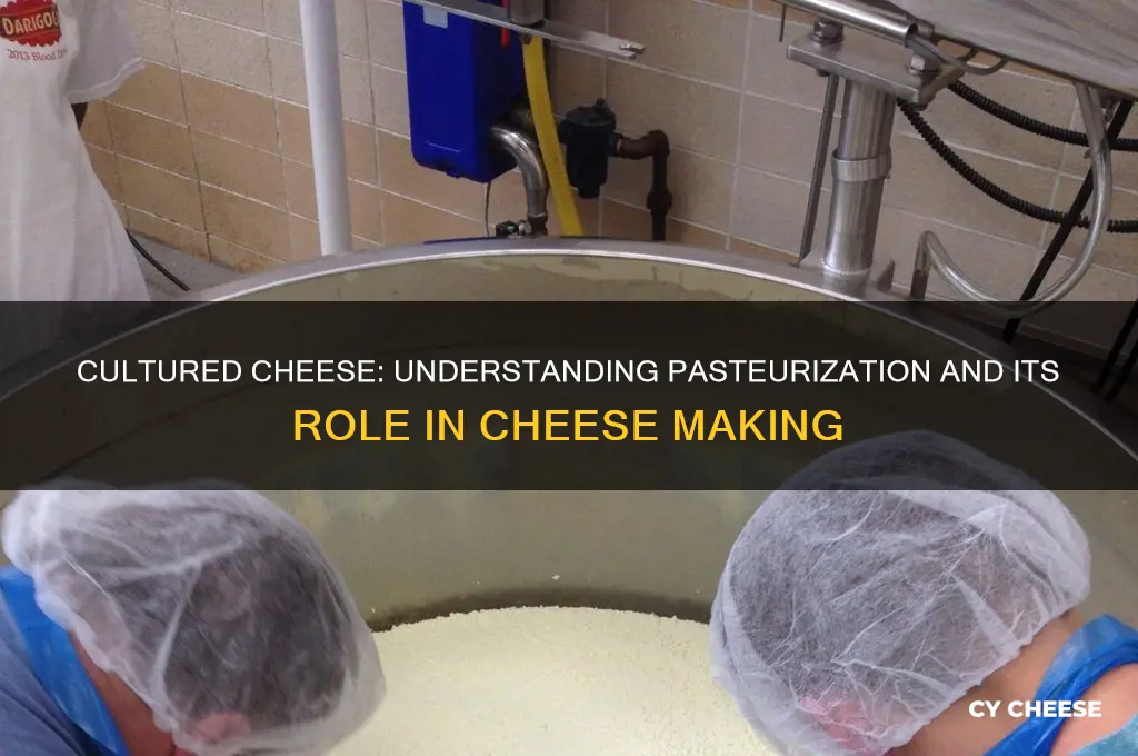 does cultured cheese mean pasteurized
