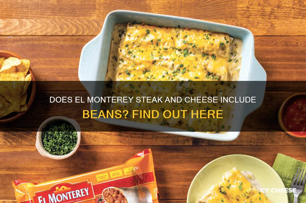 does el monterey steak and cheese have beans