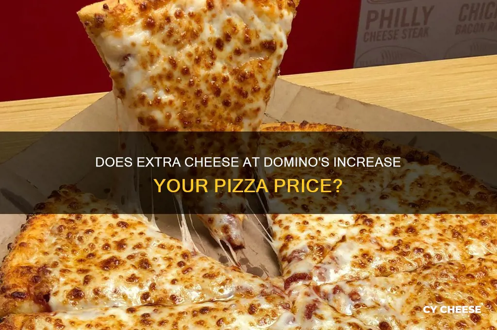 does extra cheese cost more at domino