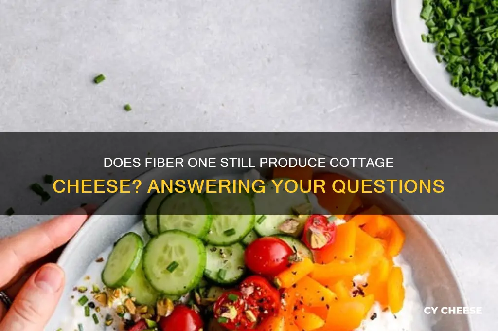 does fiber one still make cottage cheese