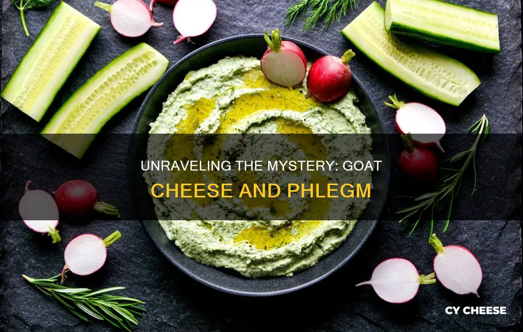 does goat cheese cause phlegm