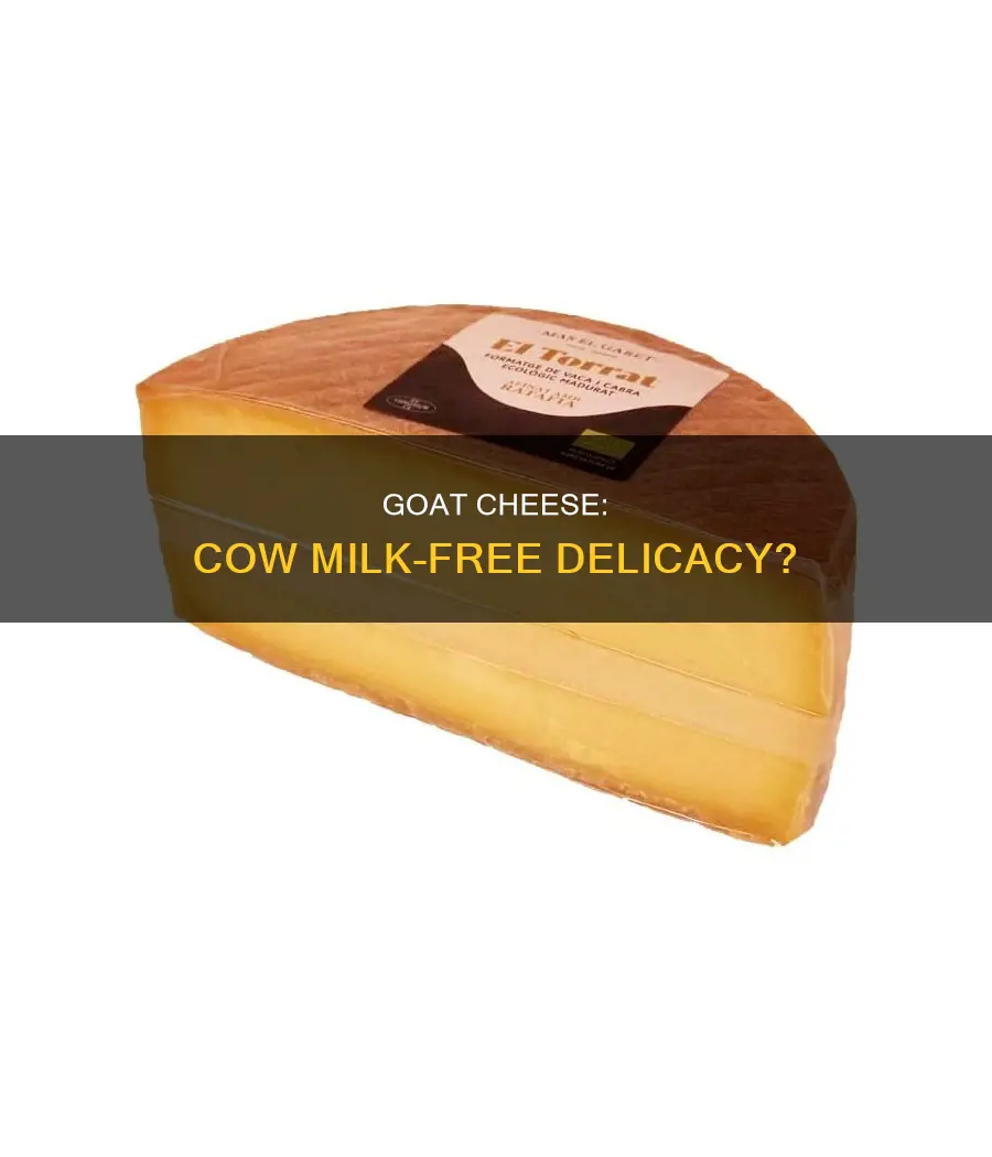 does goat cheese contain any cow milk