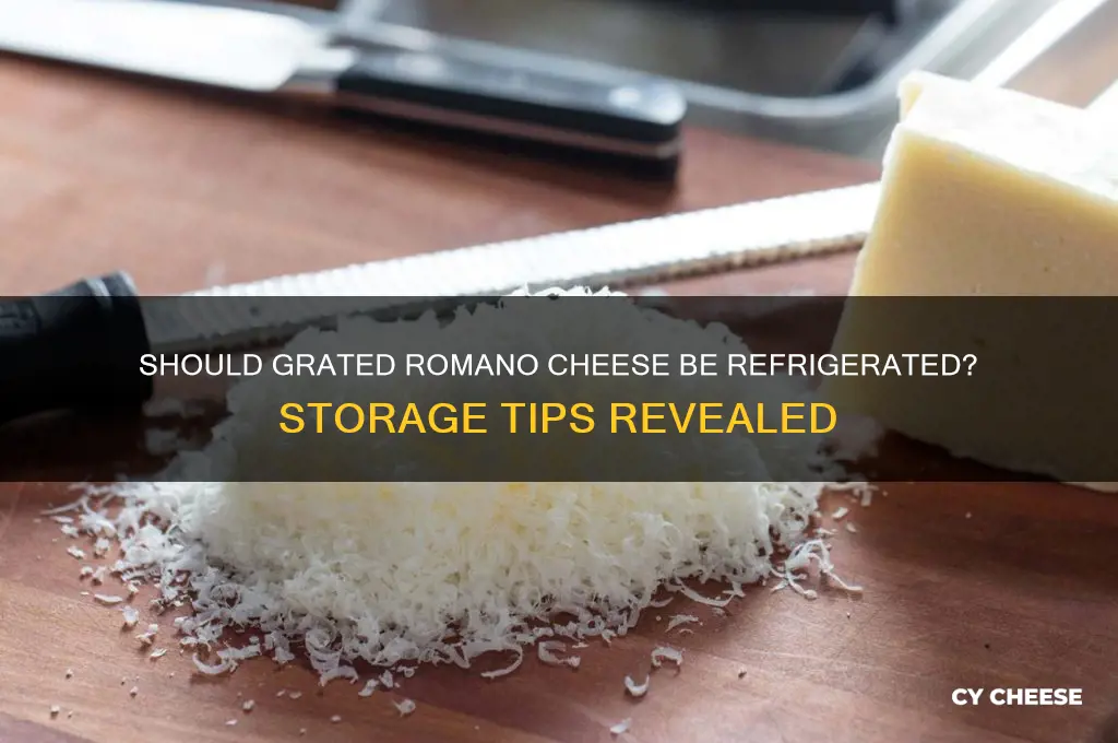 does grated romano cheese need to be refrigerated