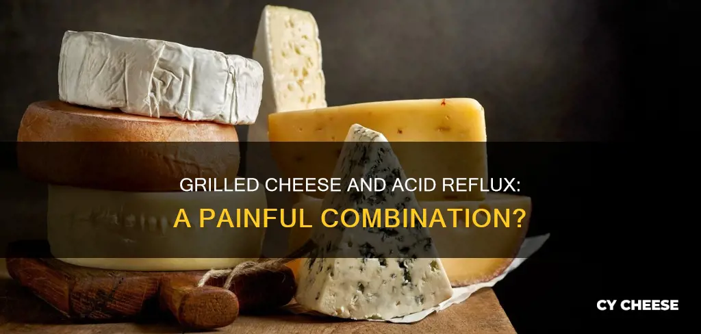 does grilled cheese cause acid reflux