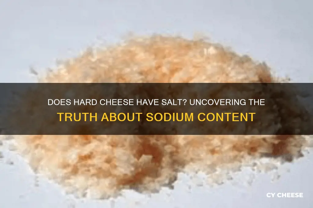 does hard cheese have salt