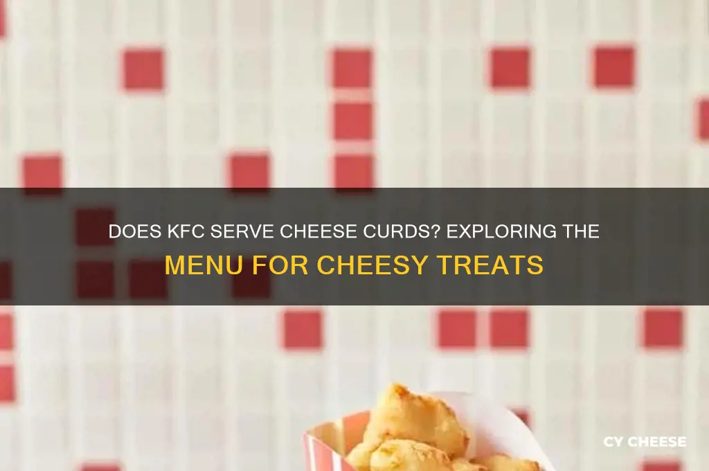 does kfc have cheese curds