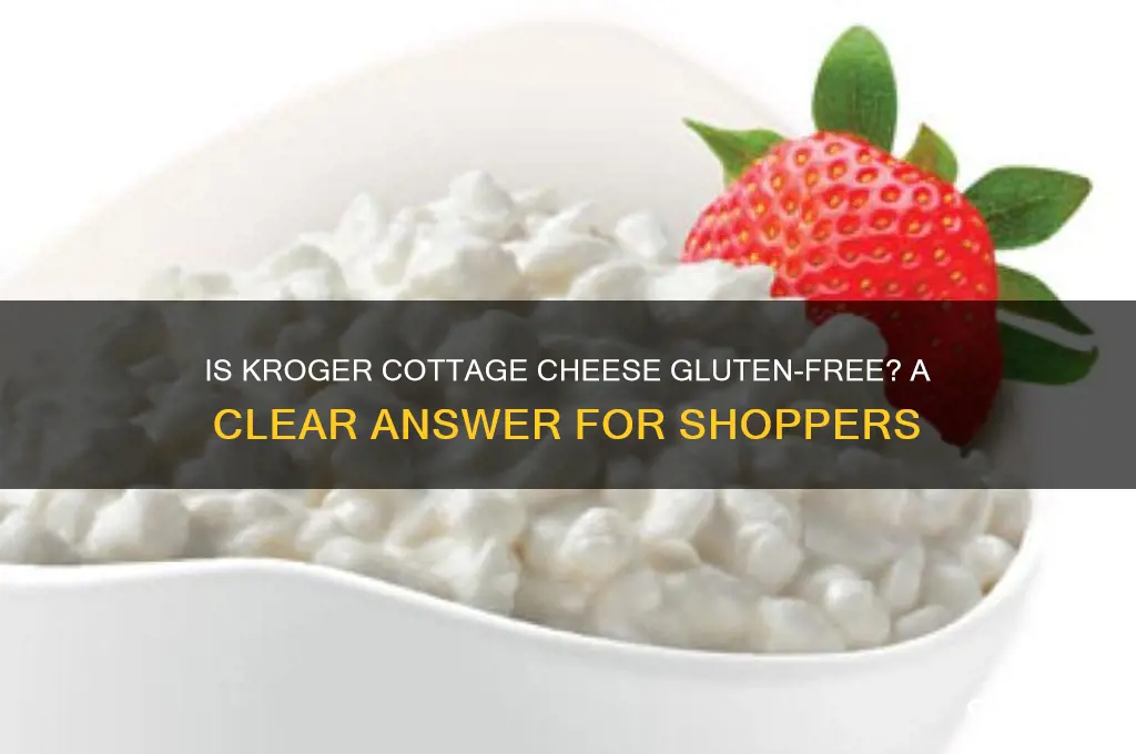does kroger cottage cheese contain gluten