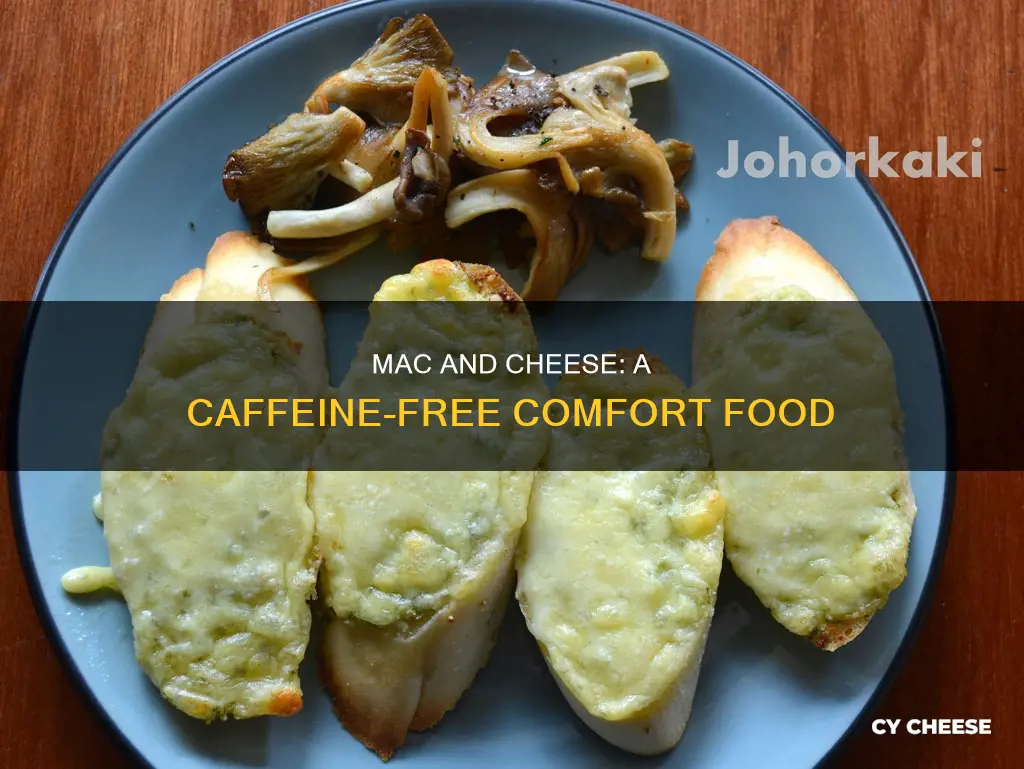 does macaroni and cheese have caffeine