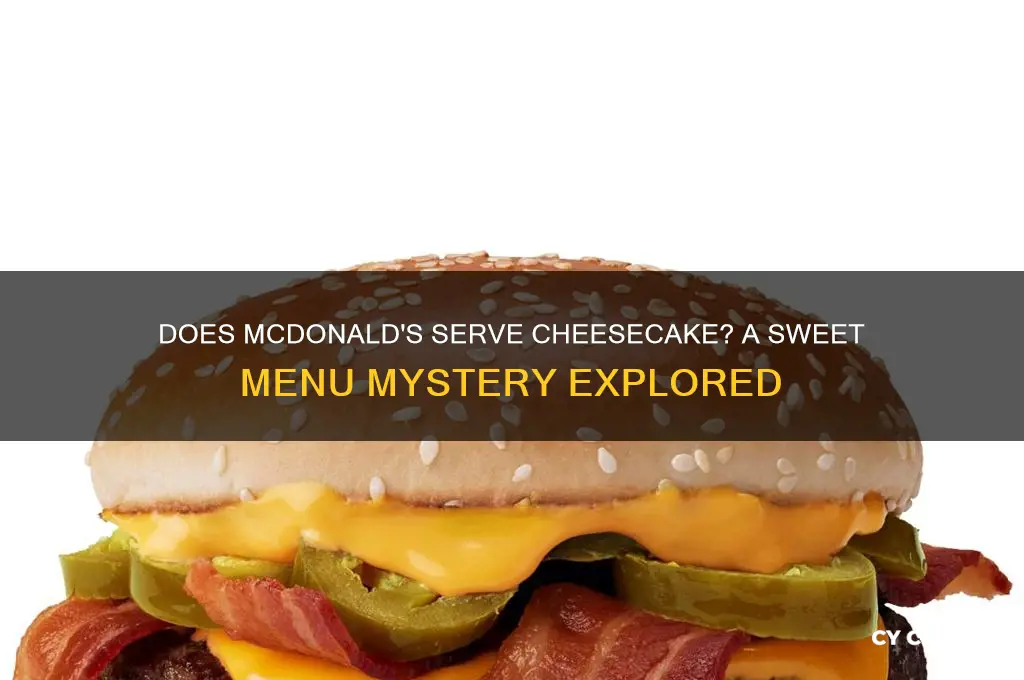 does mcdinalds have cheese cake