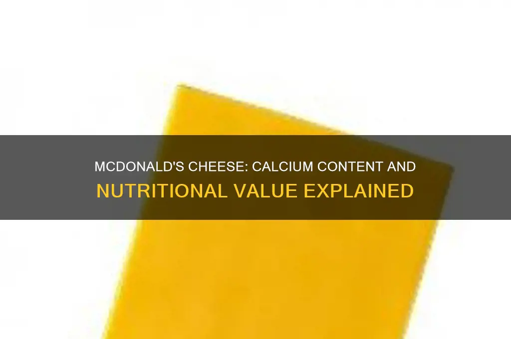 does mcdonalds cheese have a lot of calcium