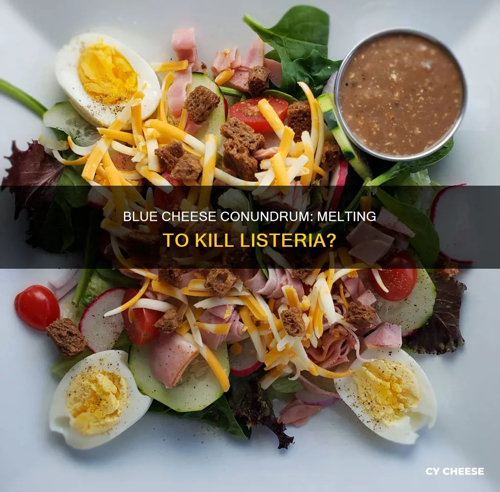 does melting blue cheese kill listeria