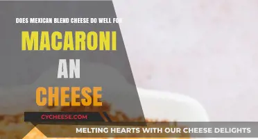 Mexican Blend Cheese: Perfect for Macaroni and Cheese?