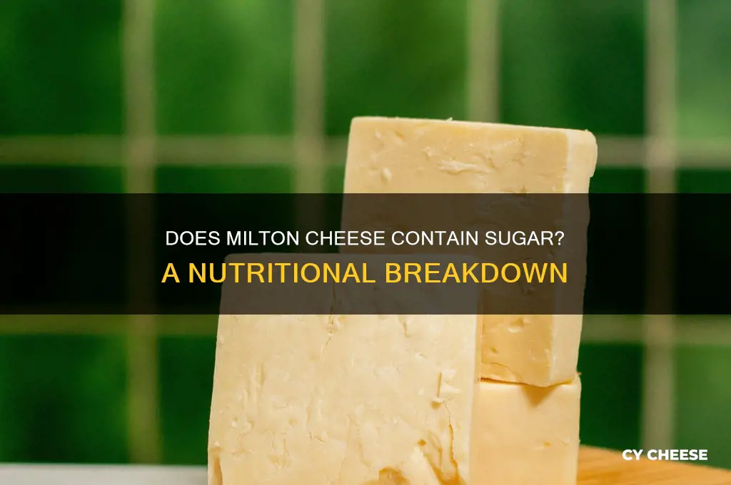 does milton cheese have sugar