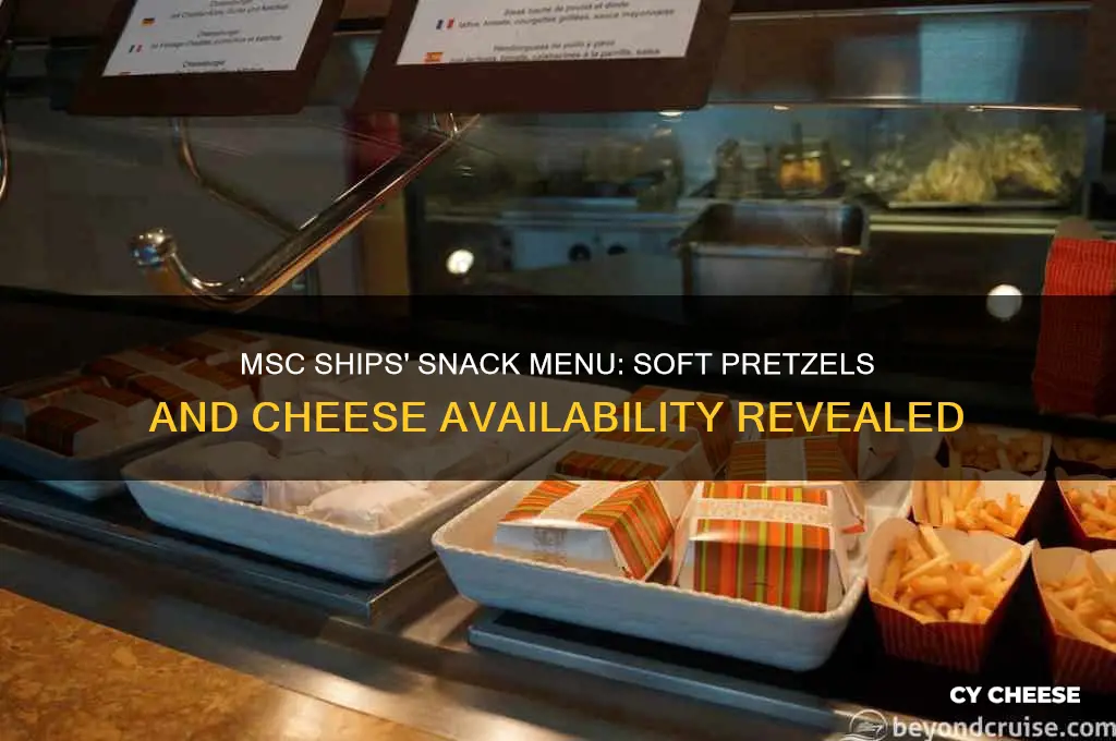 does msc ships have soft pretzels and cheese