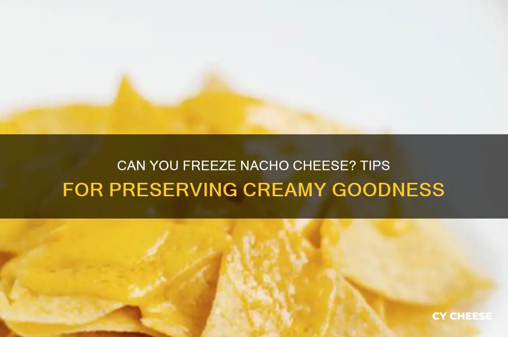does nacho cheese freeze well