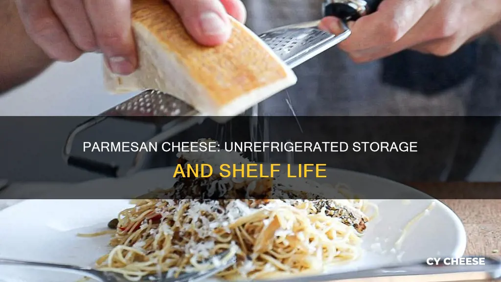 does parmesan cheese go bad unrefrigerated