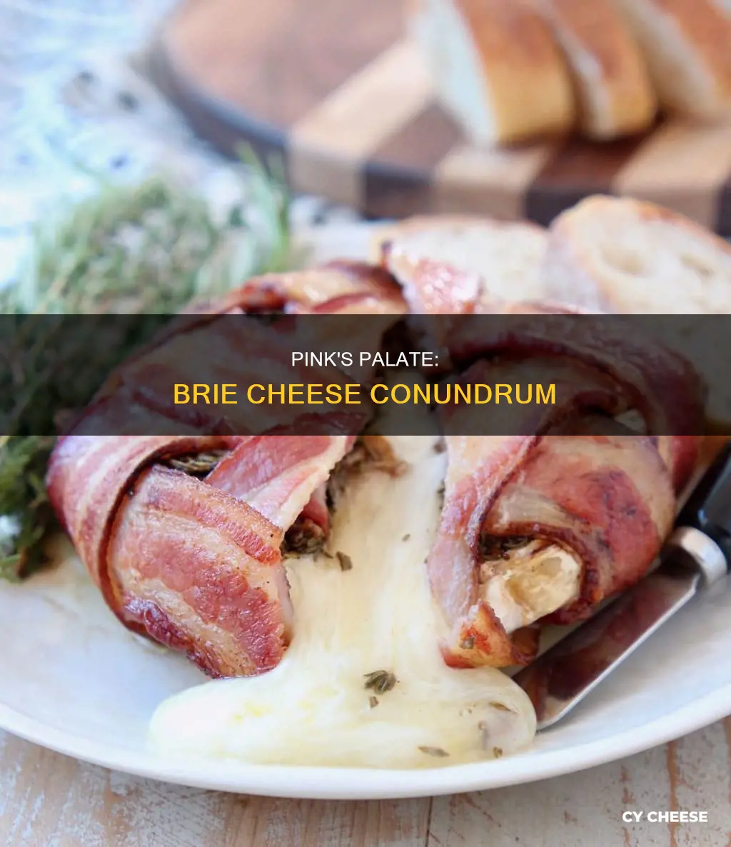 does pink like brie cheese