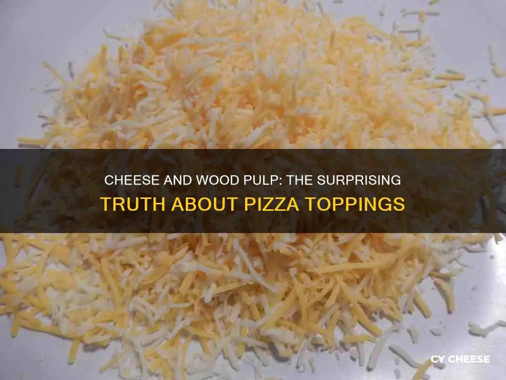 does pizza cheese have wood pulp