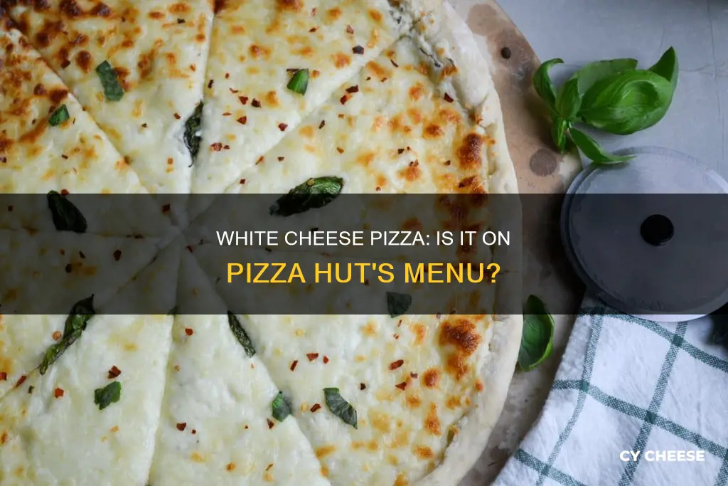 does pizza hut have a white cheese pizza