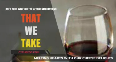 Port Wine Cheese and Medications: Potential Interactions You Should Know