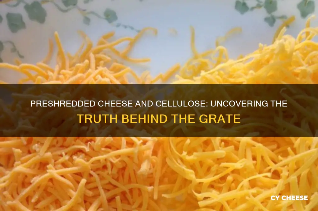 does preshredded cheese have cellulose