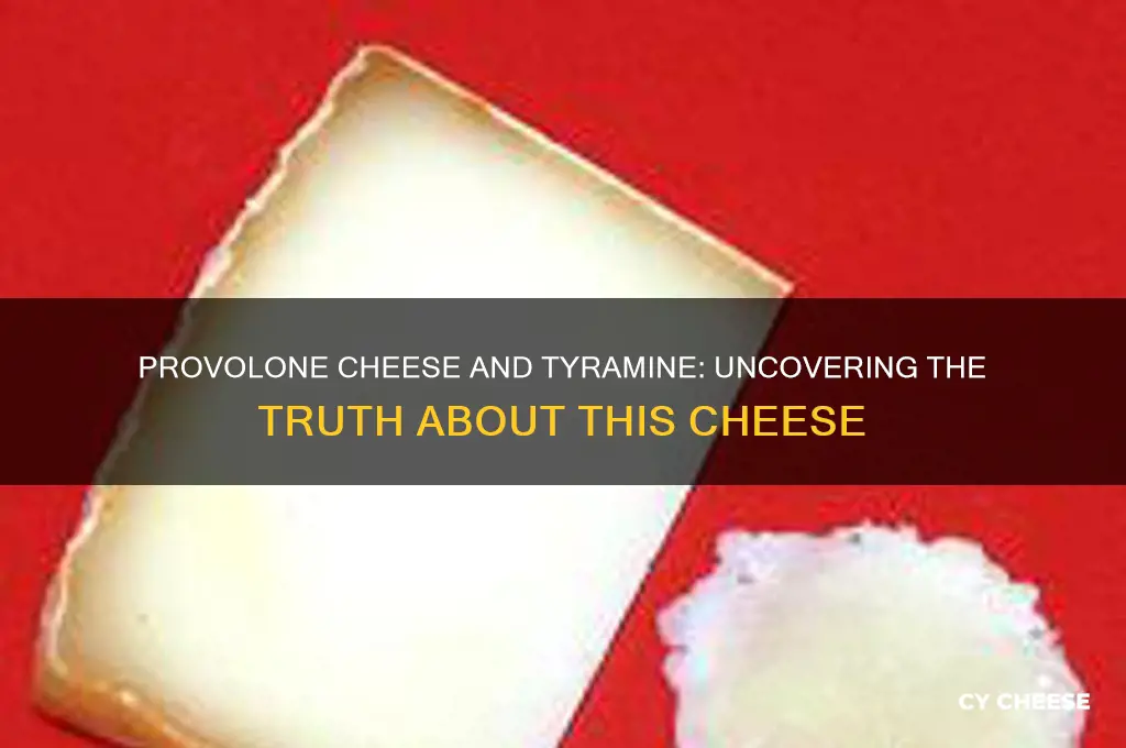 does provolone cheese have tyramine