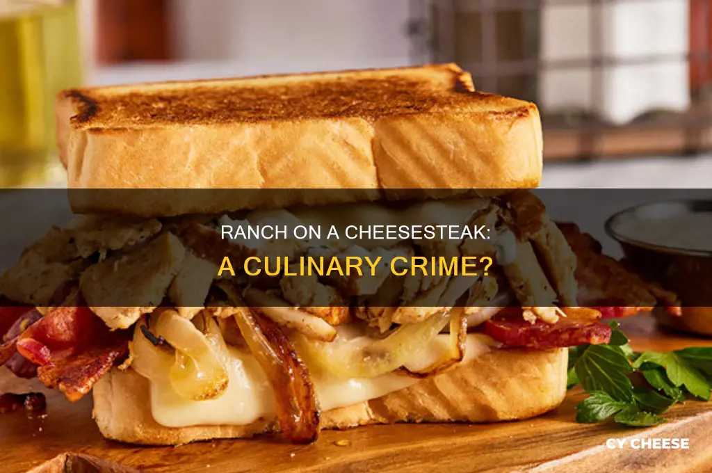 does ranch dressing taste good on a philly cheese steak