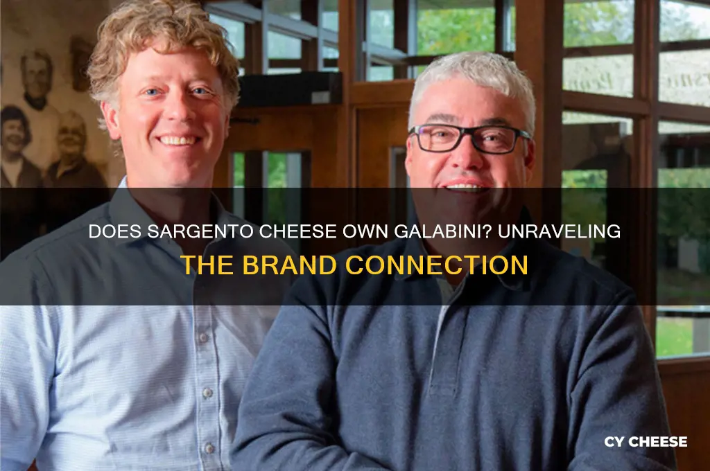 does sargento cheese own galabini