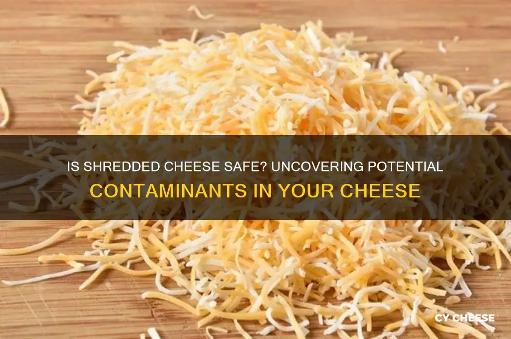does shredded cheese have contaminents
