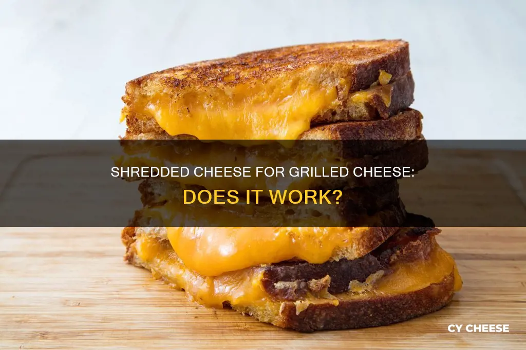 does shredded cheese work for grilled cheese