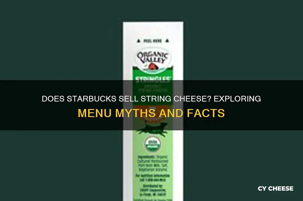does starbucks sell string cheese